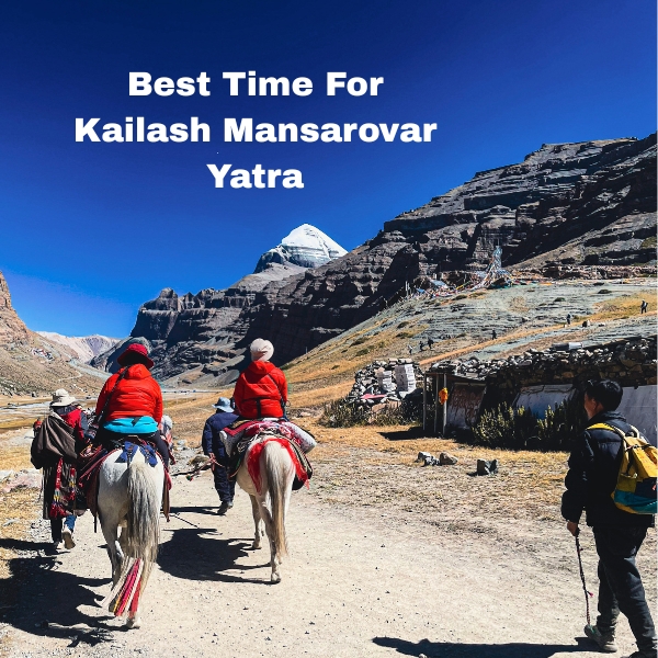 Best Time For Kailash Mansarovar Yatra