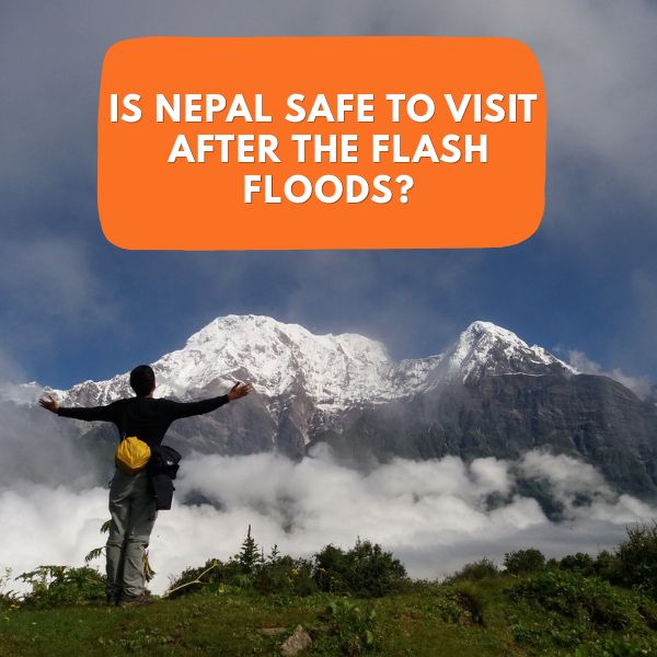 Is Nepal Safe to Visit After the Flash Floods?